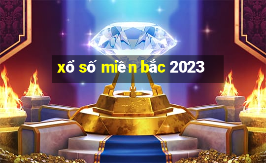 xổ số miền bắc 2023