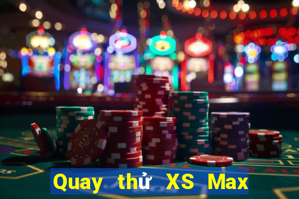 Quay thử XS Max 4D ngày 20