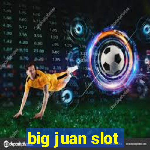 big juan slot