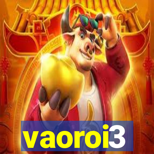 vaoroi3