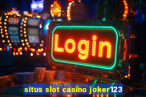 situs slot casino joker123