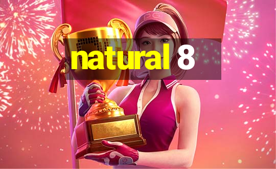 natural 8