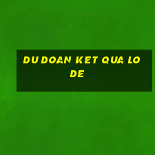 du doan ket qua lo de