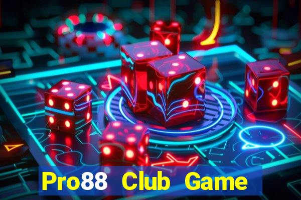 Pro88 Club Game Bài Vip