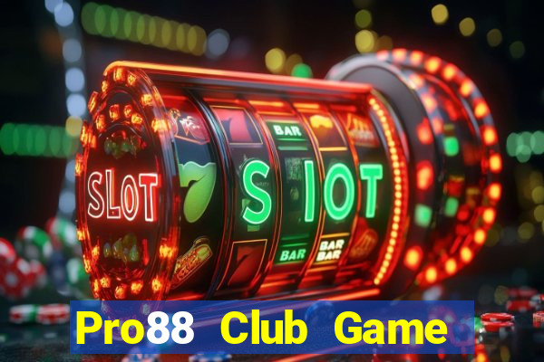 Pro88 Club Game Bài Vip