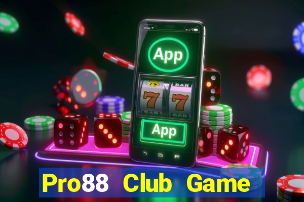 Pro88 Club Game Bài Vip