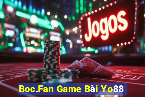 Boc.Fan Game Bài Yo88