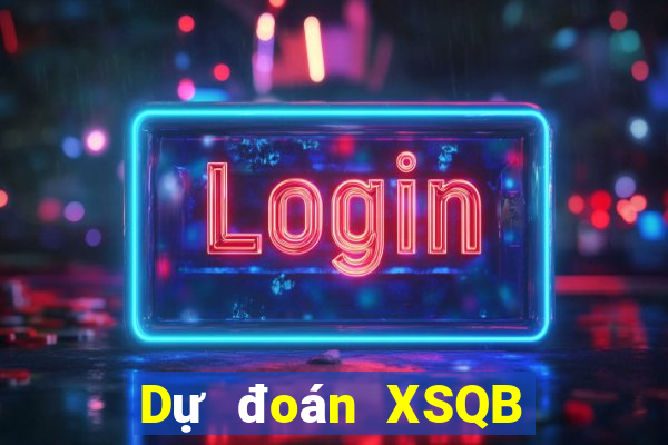 Dự đoán XSQB ngày 4