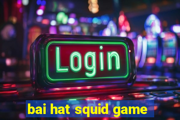 bai hat squid game