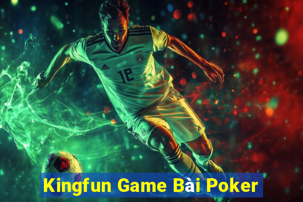 Kingfun Game Bài Poker