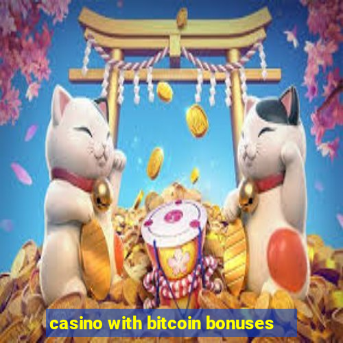 casino with bitcoin bonuses