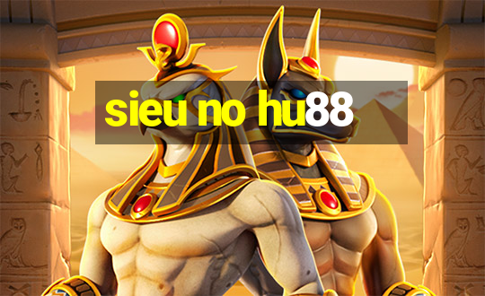 sieu no hu88