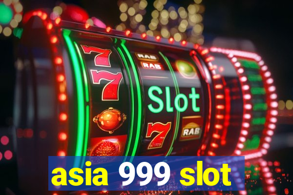 asia 999 slot