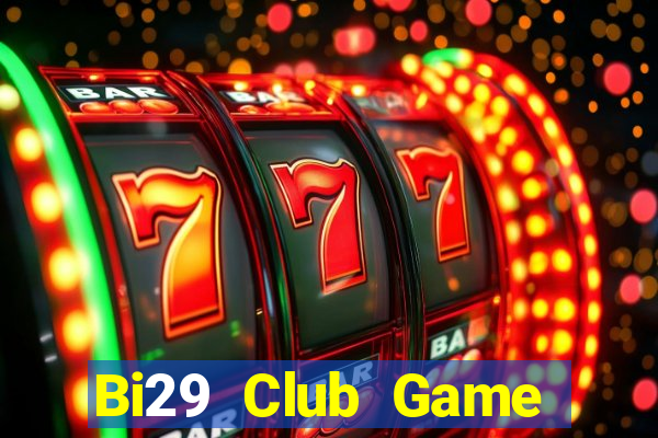 Bi29 Club Game Bài Vip Club Đổi Thưởng