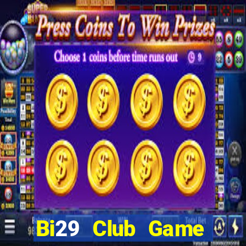 Bi29 Club Game Bài Vip Club Đổi Thưởng