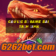 Câu lạc bộ game bài Trần Đình