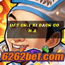 luật chơi xì dách con a