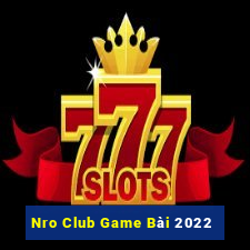 Nro Club Game Bài 2022