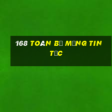 168 Toàn bộ mạng tin tức