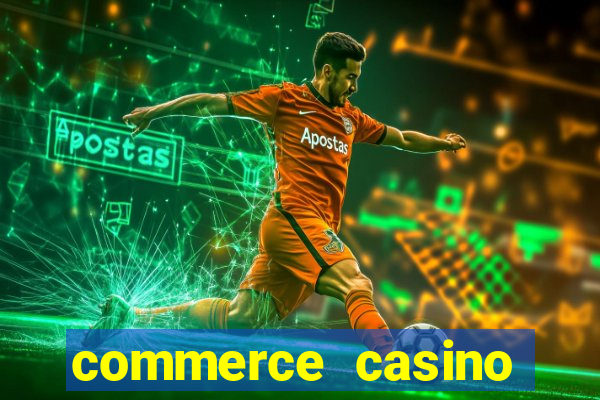 commerce casino cash games