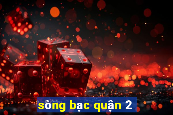 sòng bạc quận 2