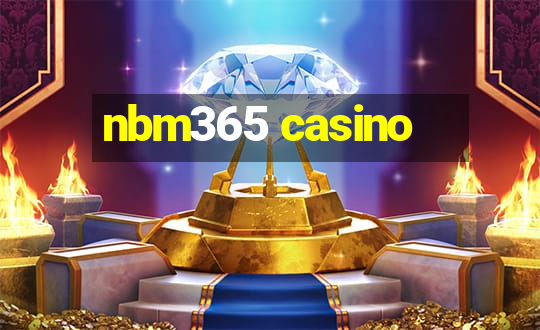 nbm365 casino