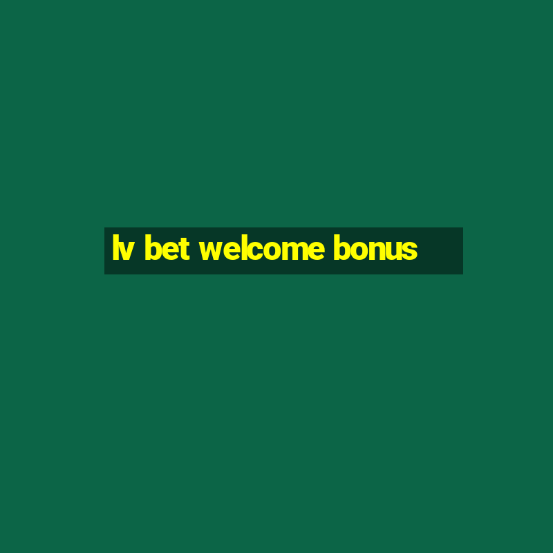 lv bet welcome bonus