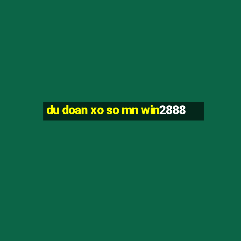 du doan xo so mn win2888