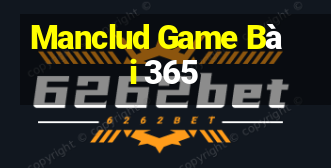 Manclud Game Bài 365