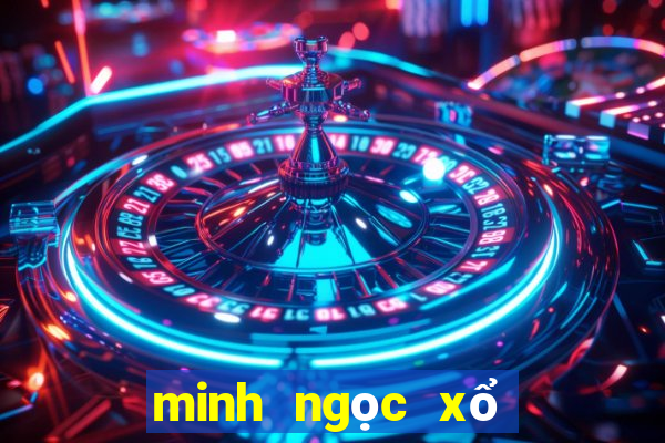 minh ngọc xổ số hôm nay