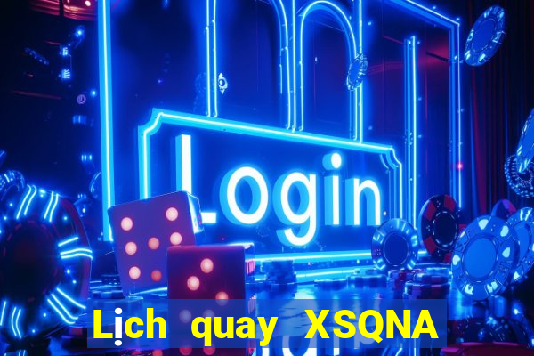 Lịch quay XSQNA ngày 16