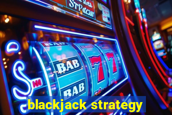 blackjack strategy