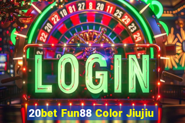 20bet Fun88 Color Jiujiu