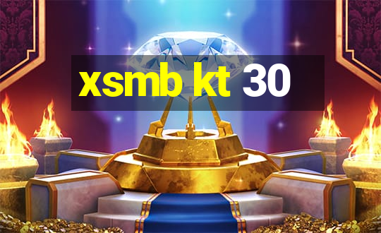 xsmb kt 30