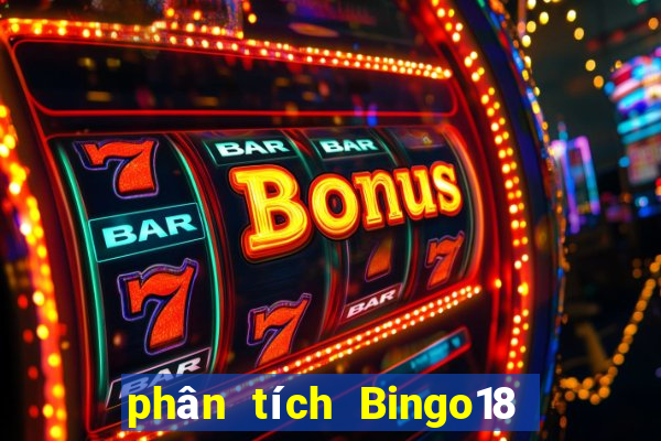 phân tích Bingo18 thứ Ba