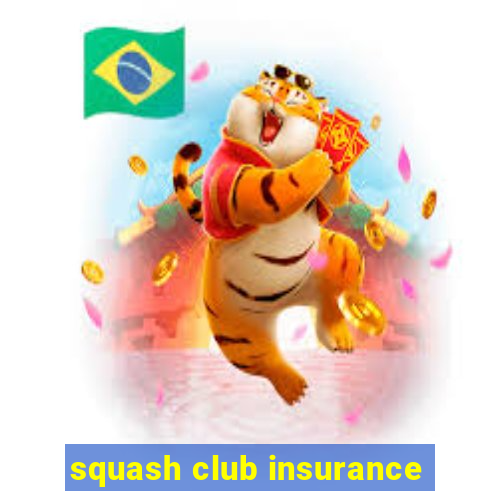 squash club insurance