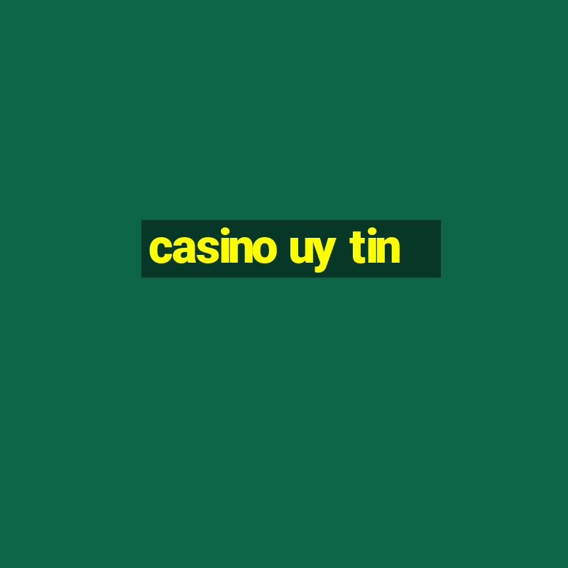 casino uy tin