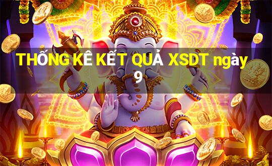 THỐNG KÊ KẾT QUẢ XSDT ngày 9