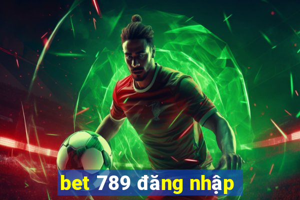 bet 789 đăng nhập