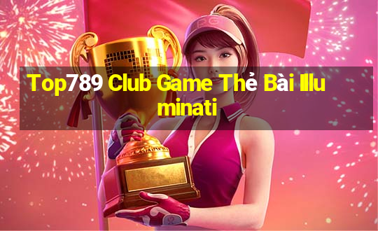 Top789 Club Game Thẻ Bài Illuminati