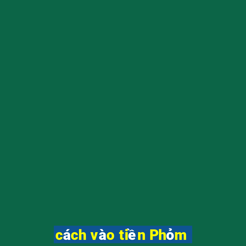 cách vào tiền Phỏm