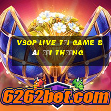 Vsop Live Tải Game Bài Đổi Thưởng