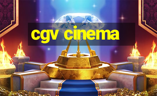 cgv cinema