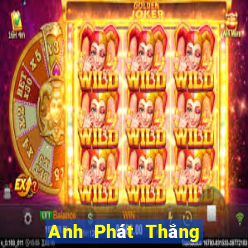 Anh Phát Thắng Ba ở đâu Tải về