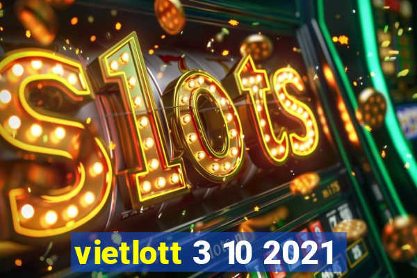 vietlott 3 10 2021