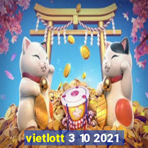 vietlott 3 10 2021