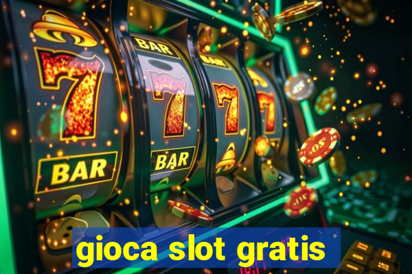 gioca slot gratis