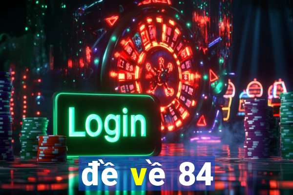 đề về 84