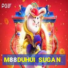 M88DUHUI SUGAN MỚI NHẤT