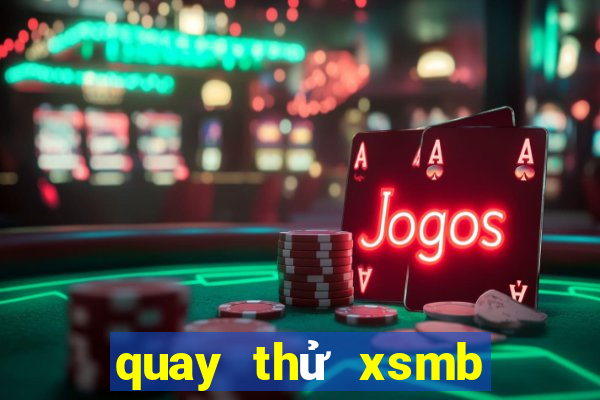 quay thử xsmb đại cát